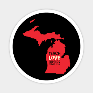 Michigan Teacher Teach Love Inspire Magnet